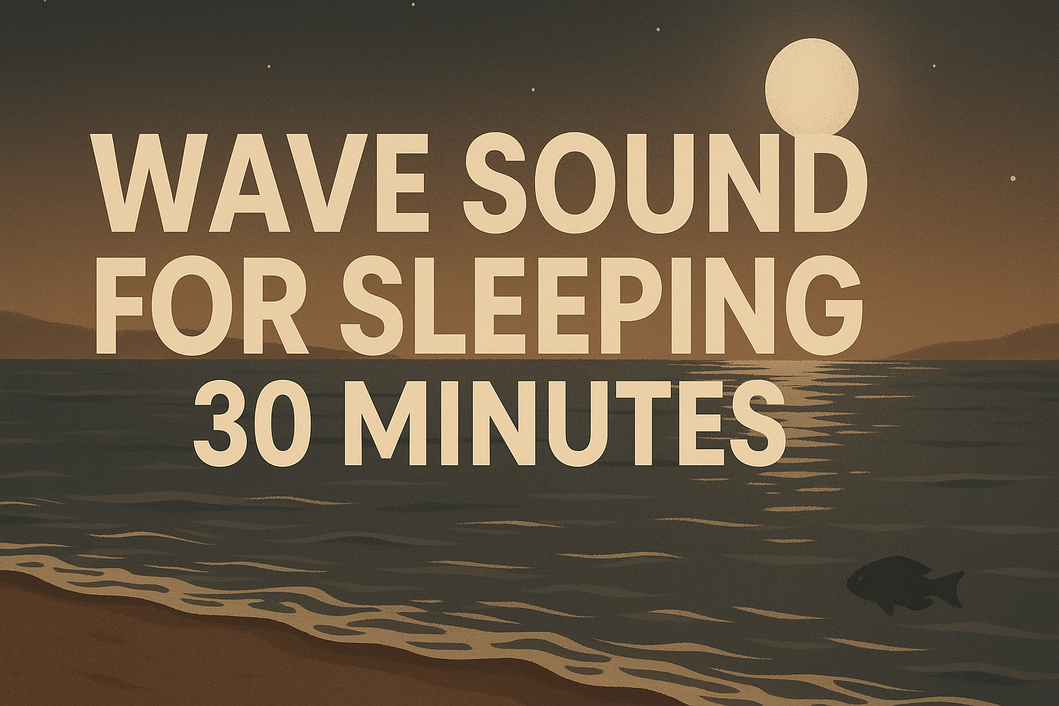 Wave Sound for Sleeping 30 Minutes